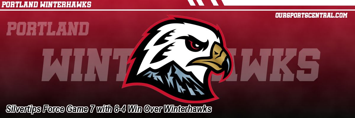 Silvertips Force Game 7 with 8-4 Win Over Winterhawks