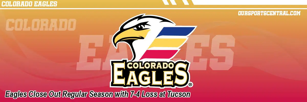 Eagles Close Out Regular Season with 7-4 Loss at Tucson