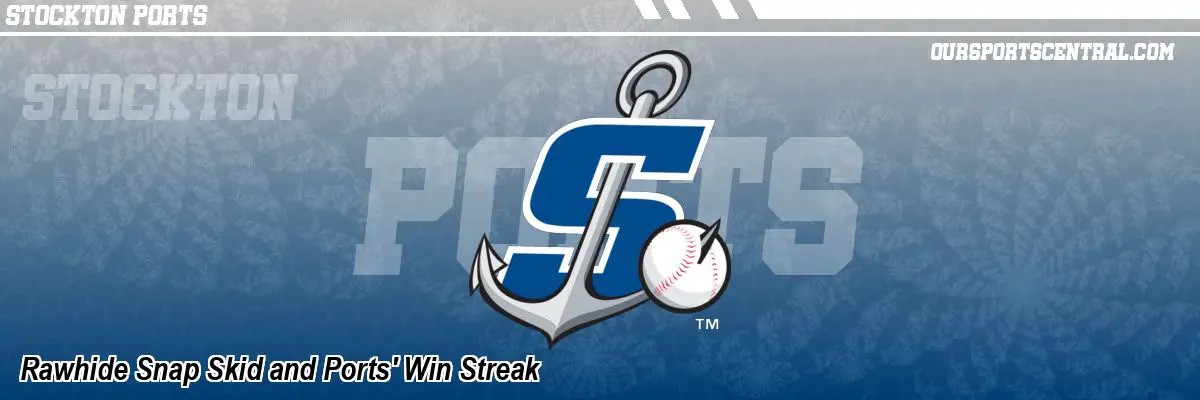 Rawhide Snap Skid and Ports' Win Streak