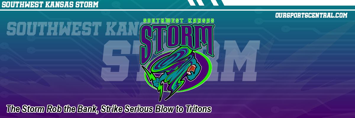 The Storm Rob the Bank, Strike Serious Blow to Tritons
