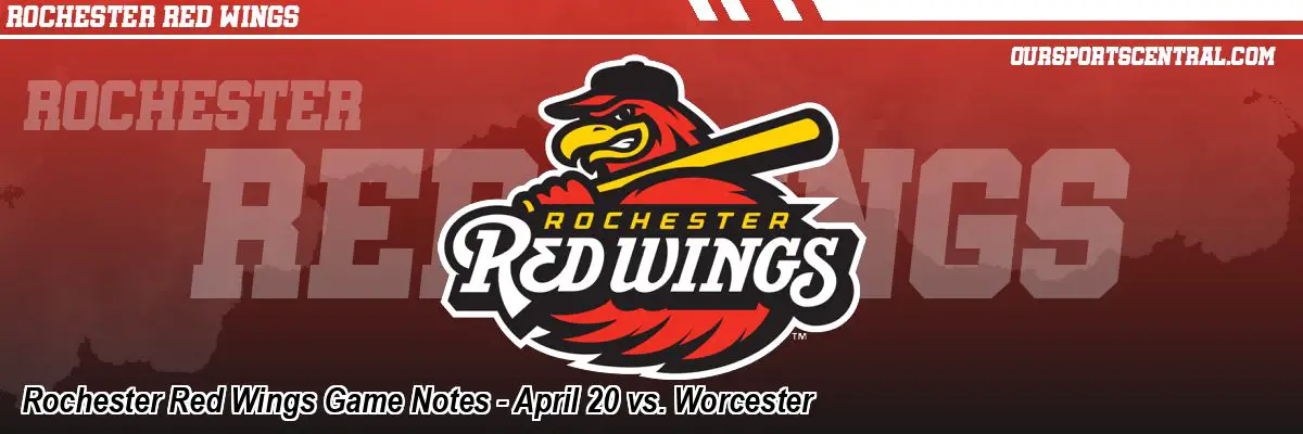 Rochester Red Wings Game Notes - April 20 vs. Worcester