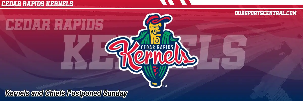 Kernels and Chiefs Postponed Sunday