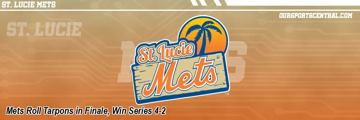 Mets Roll Tarpons in Finale, Win Series 4-2