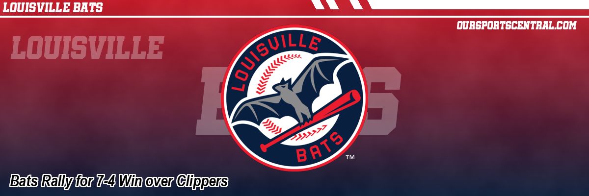 Bats Rally for 7-4 Win over Clippers