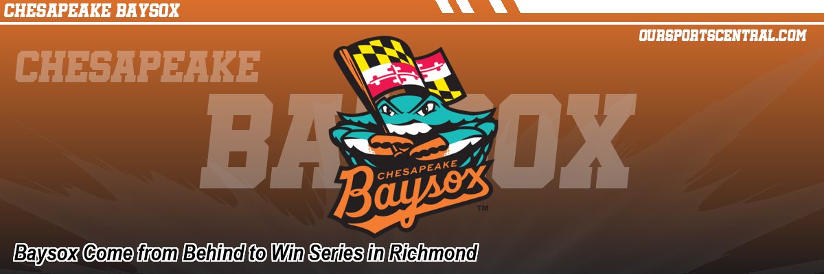 Baysox Come from Behind to Win Series in Richmond
