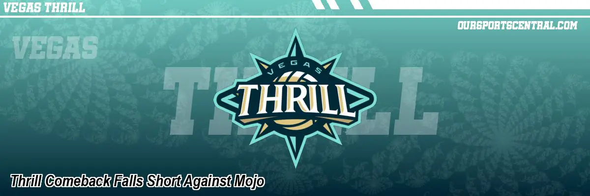 Thrill Comeback Falls Short Against Mojo