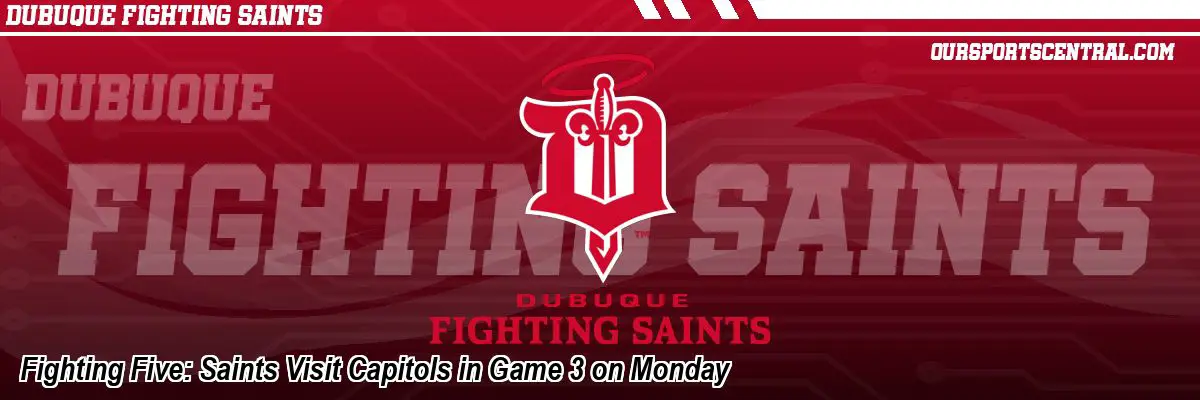 Fighting Five: Saints Visit Capitols in Game 3 on Monday