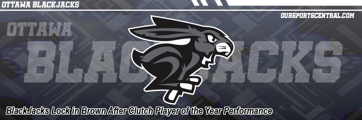 BlackJacks Lock in Brown After Clutch Player of the Year Performance