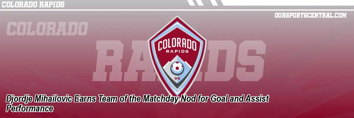 Djordje Mihailovic Earns Team of the Matchday Nod for Goal and Assist Performance