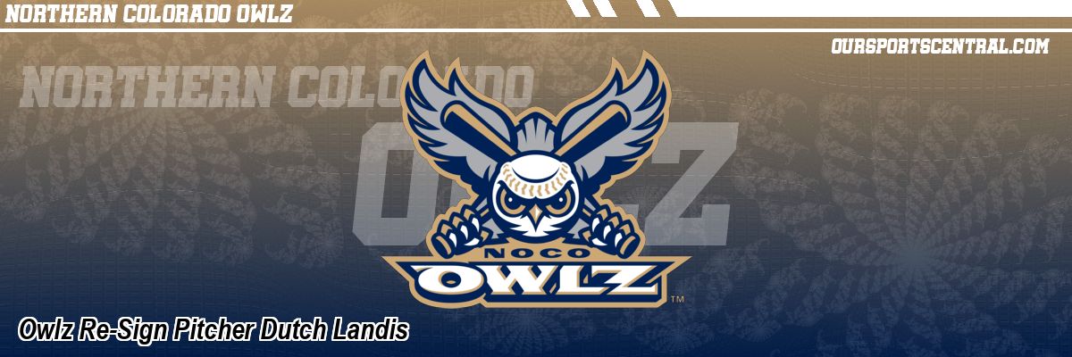 Owlz Re-Sign Pitcher Dutch Landis