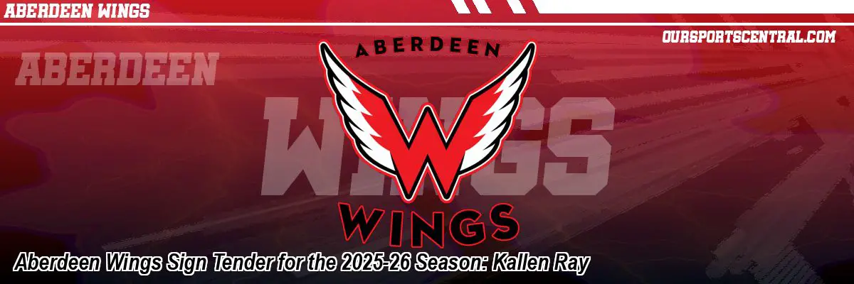 Aberdeen Wings Sign Tender for the 2025-26 Season: Kallen Ray