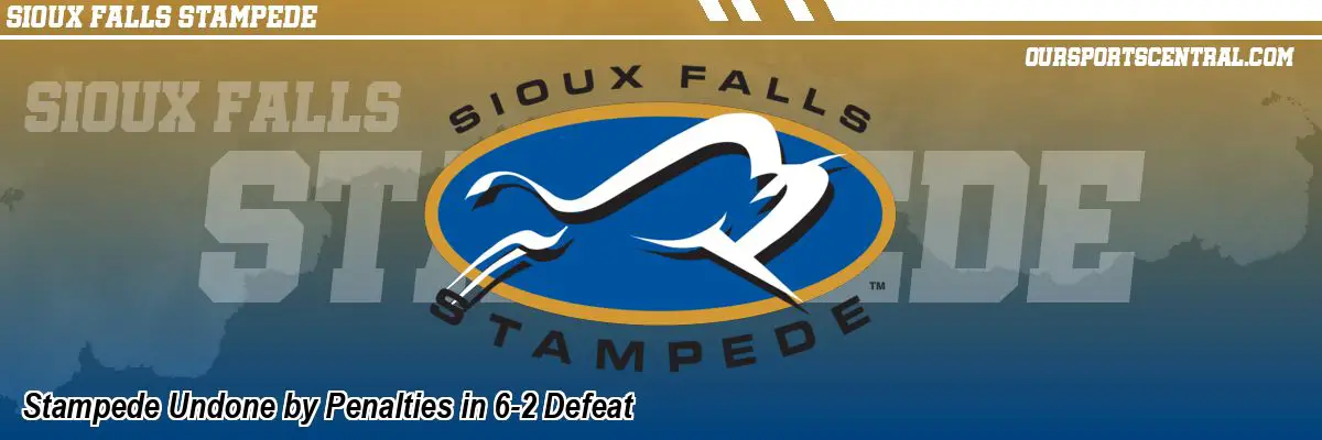 Stampede Undone by Penalties in 6-2 Defeat