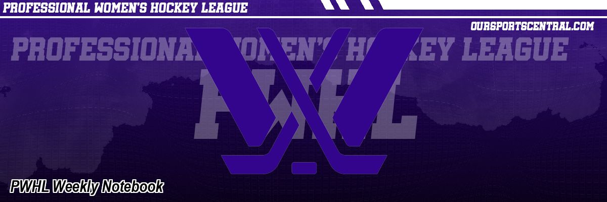 PWHL Weekly Notebook