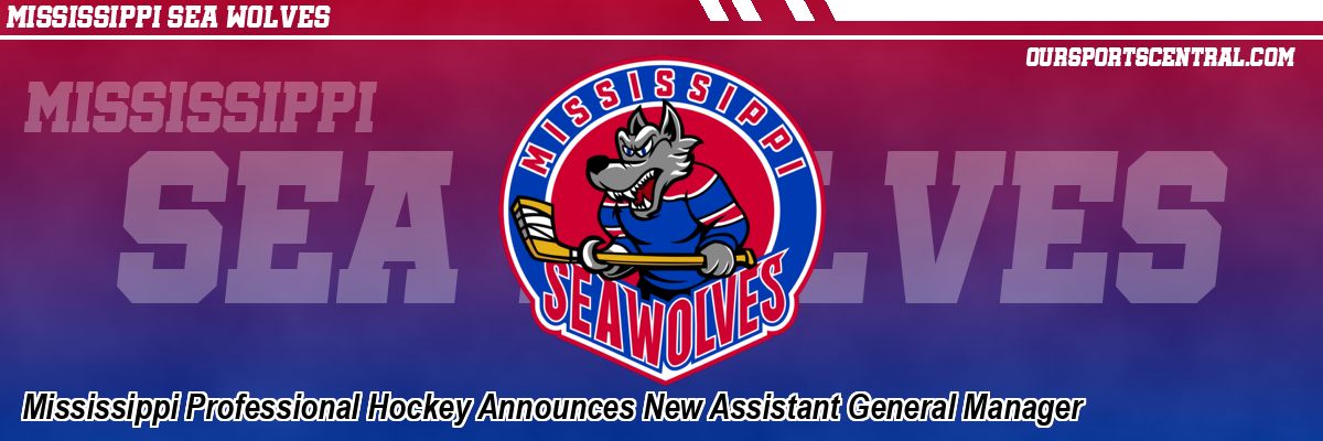 Mississippi Professional Hockey Announces New Assistant General Manager