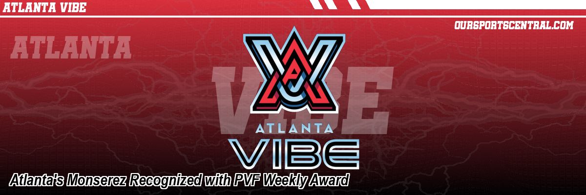 Atlanta's Monserez Recognized with PVF Weekly Award