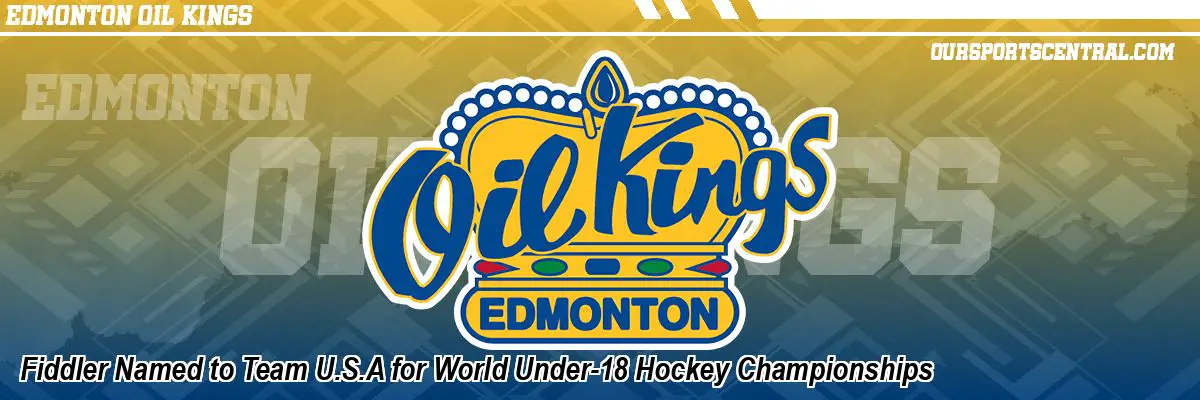Fiddler Named to Team U.S.A for World Under-18 Hockey Championships