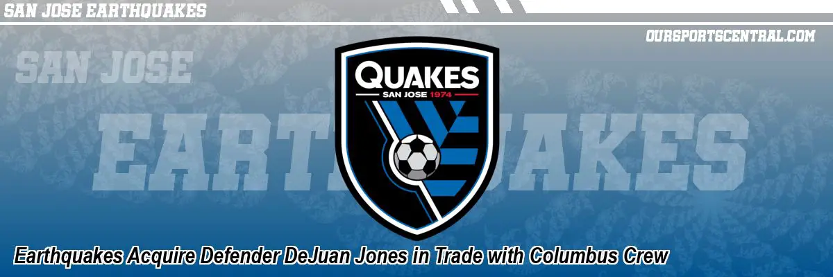 Earthquakes Acquire Defender DeJuan Jones in Trade with Columbus Crew