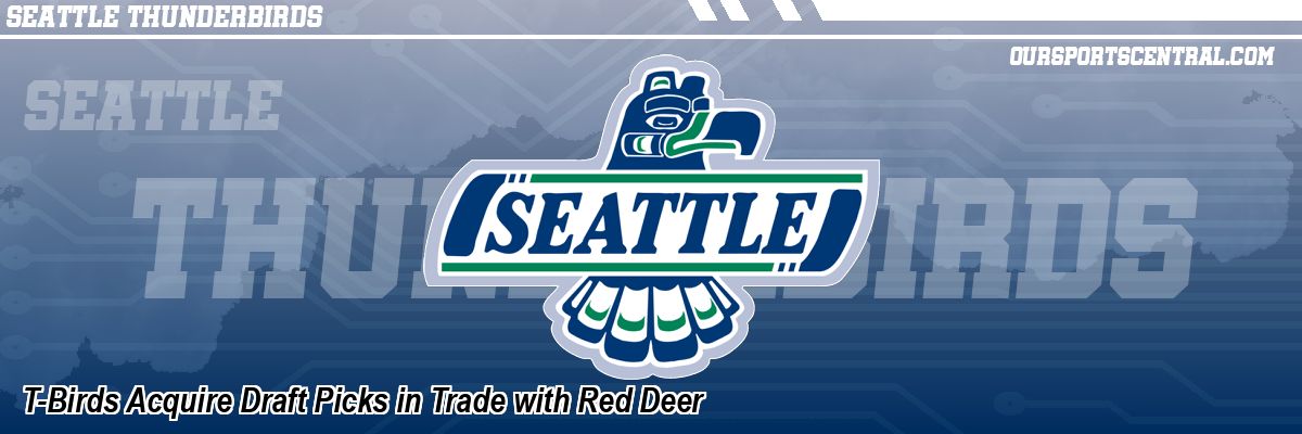 T-Birds Acquire Draft Picks in Trade with Red Deer