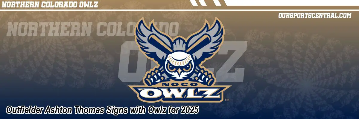Outfielder Ashton Thomas Signs with Owlz for 2025
