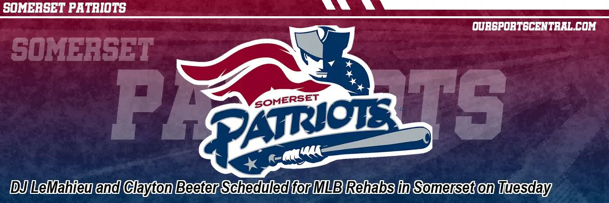 DJ LeMahieu and Clayton Beeter Scheduled for MLB Rehabs in Somerset on Tuesday