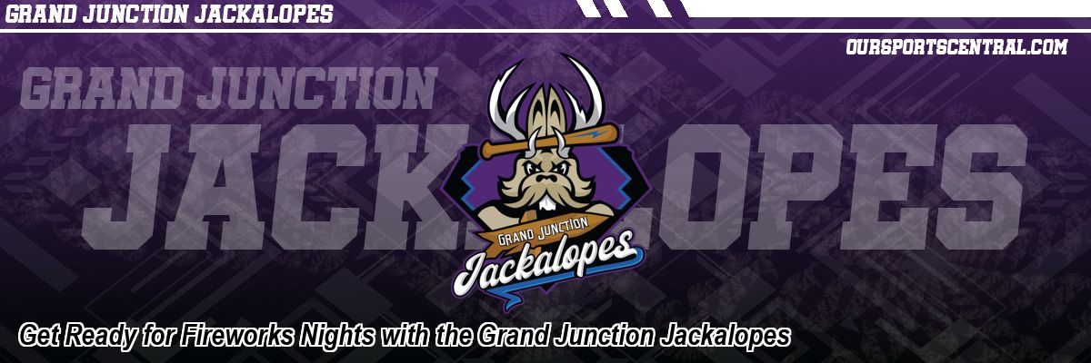 Get Ready for Fireworks Nights with the Grand Junction Jackalopes