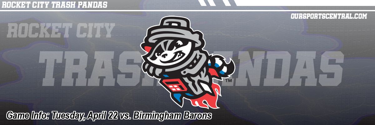 Game Info: Tuesday, April 22 vs. Birmingham Barons