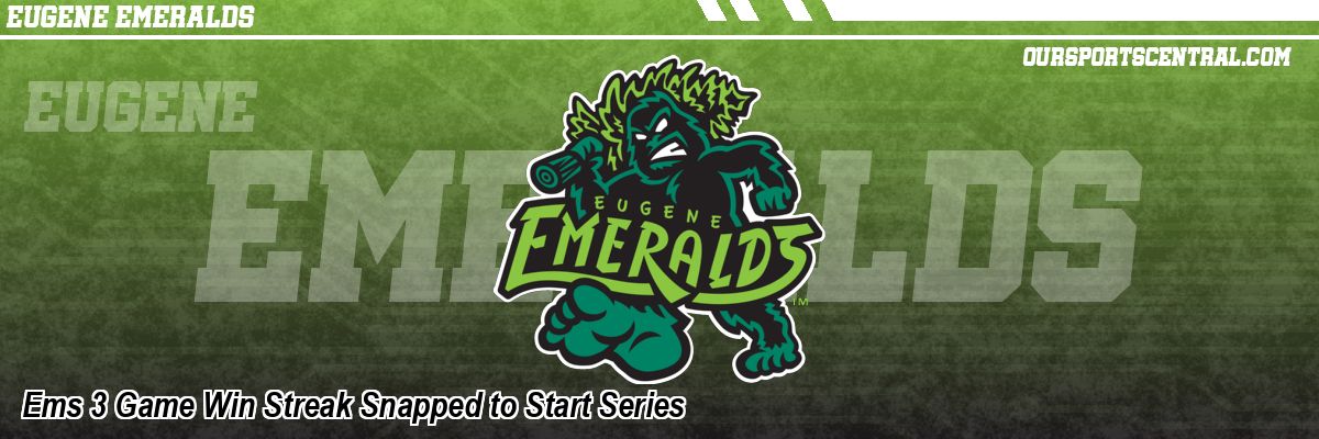 Ems 3 Game Win Streak Snapped to Start Series