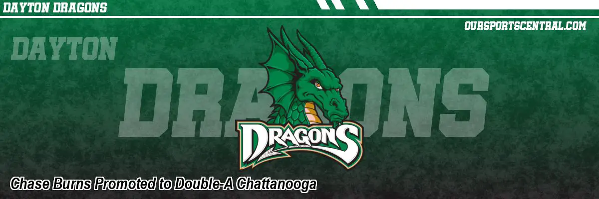 Chase Burns Promoted to Double-A Chattanooga