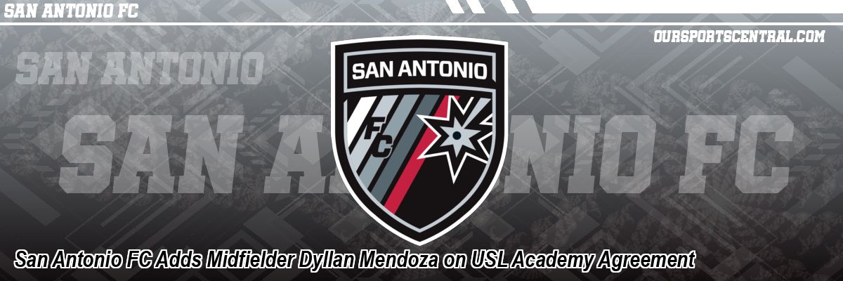 San Antonio FC Adds Midfielder Dyllan Mendoza on USL Academy Agreement