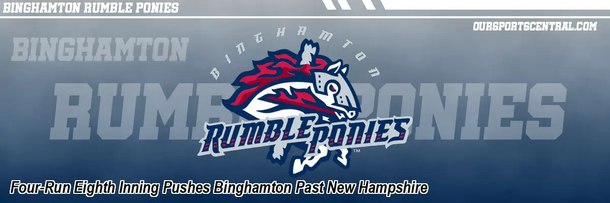 Four-Run Eighth Inning Pushes Binghamton Past New Hampshire
