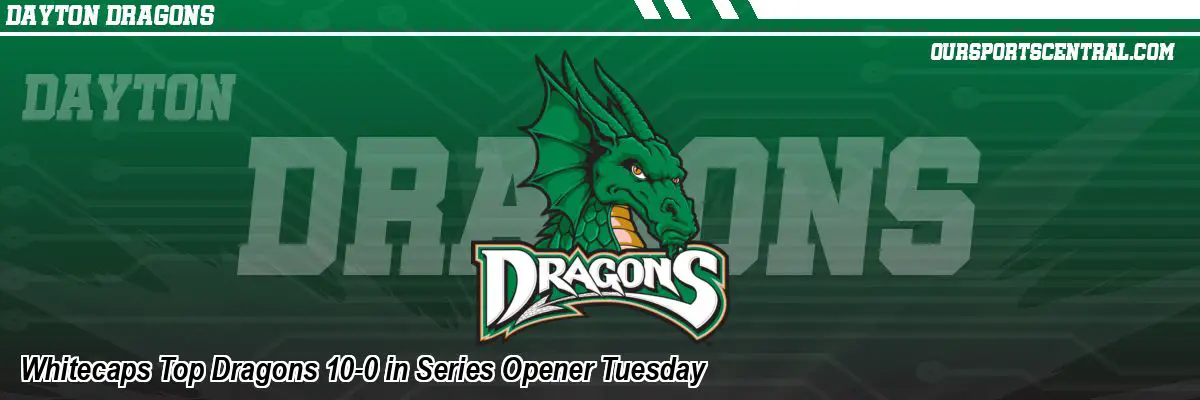 Whitecaps Top Dragons 10-0 in Series Opener Tuesday