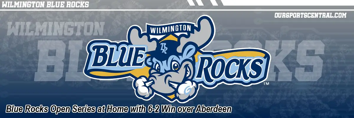 Blue Rocks Open Series at Home with 6-2 Win over Aberdeen
