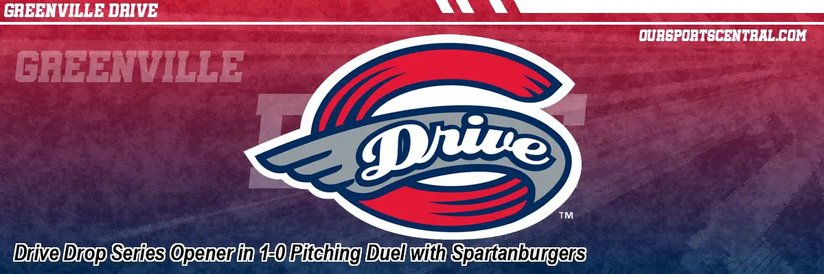 Drive Drop Series Opener in 1-0 Pitching Duel with Spartanburgers