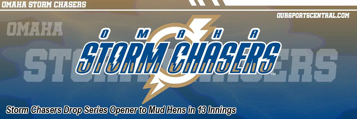 Storm Chasers Drop Series Opener to Mud Hens in 13 Innings