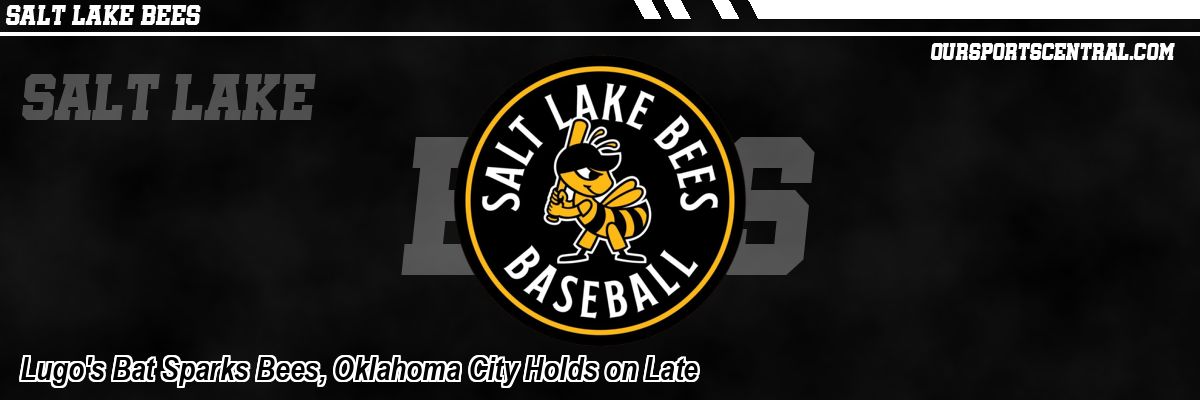 Lugo's Bat Sparks Bees, Oklahoma City Holds on Late