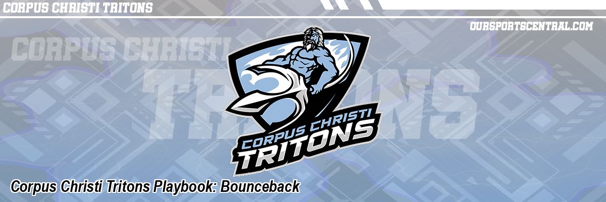 Corpus Christi Tritons Playbook: Bounceback