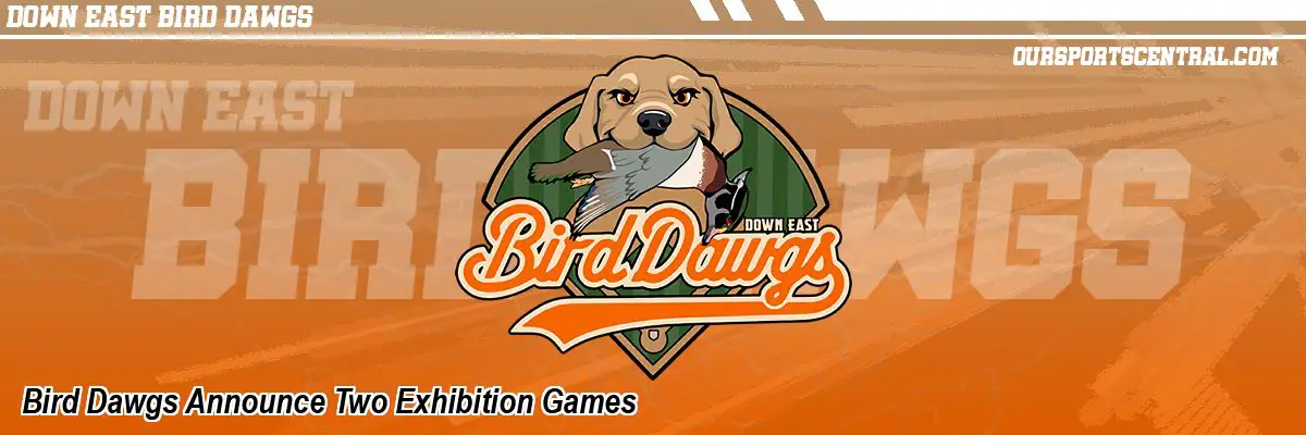 Bird Dawgs Announce Two Exhibition Games