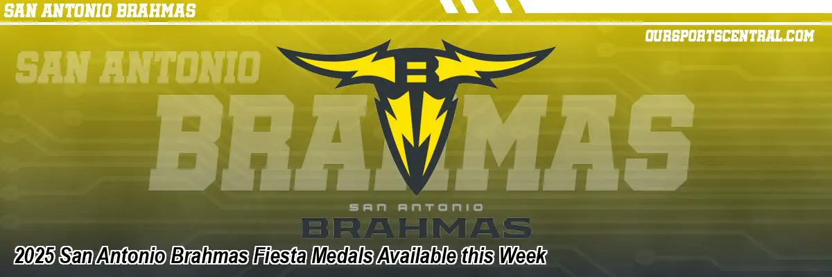 2025 San Antonio Brahmas Fiesta Medals Available this Week