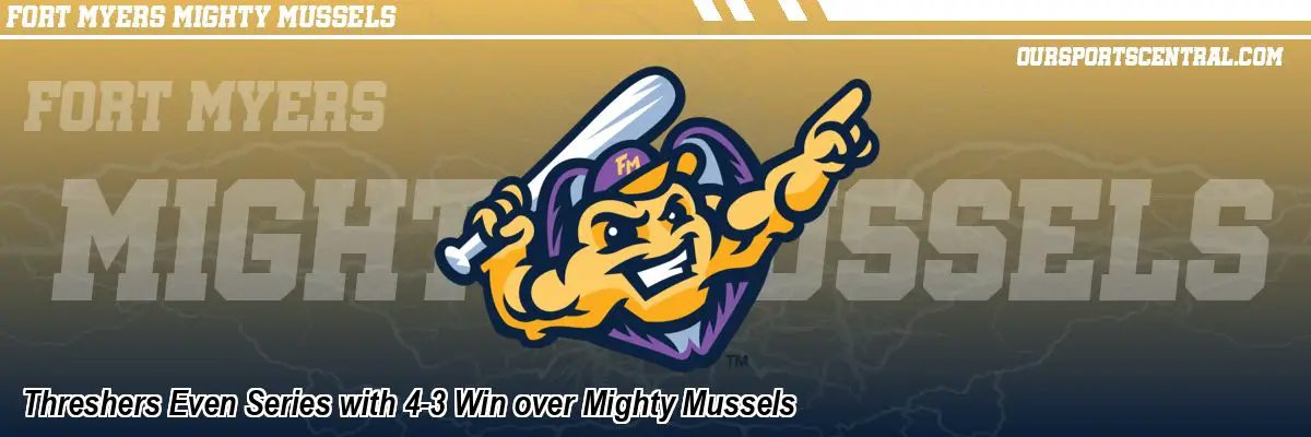 Threshers Even Series with 4-3 Win over Mighty Mussels