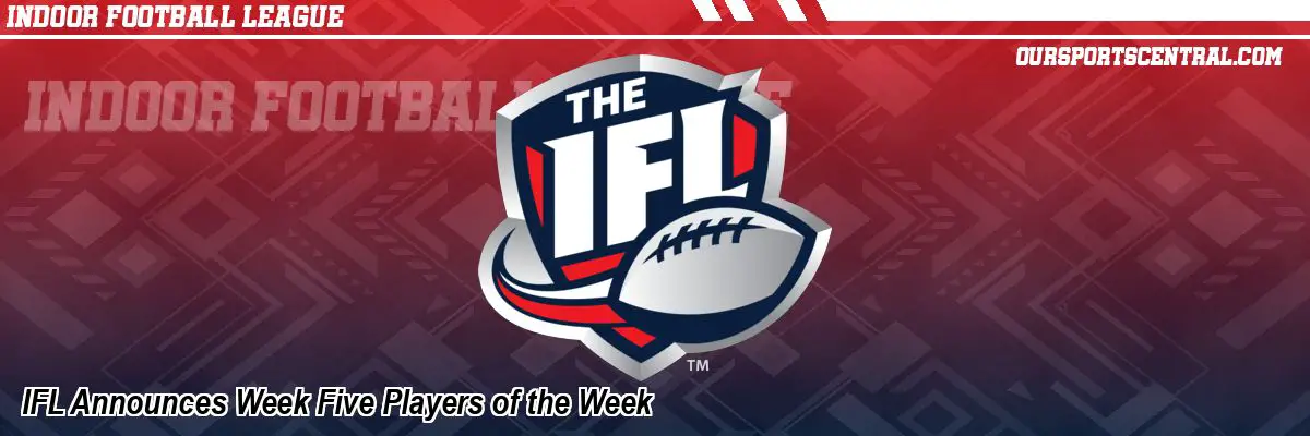 IFL Announces Week Five Players of the Week