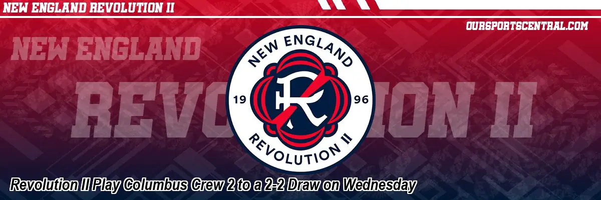 Revolution II Play Columbus Crew 2 to a 2-2 Draw on Wednesday