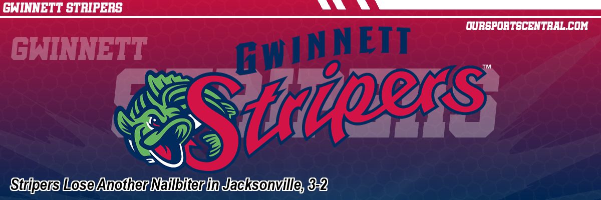Stripers Lose Another Nailbiter in Jacksonville, 3-2