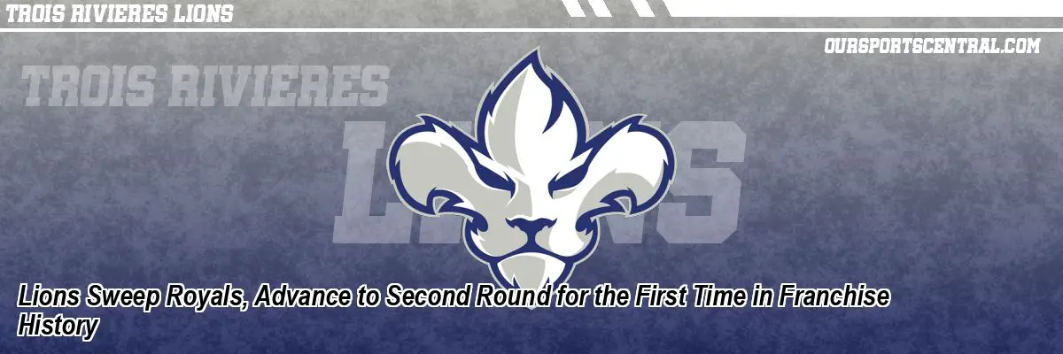 Lions Sweep Royals, Advance to Second Round for the First Time in Franchise History