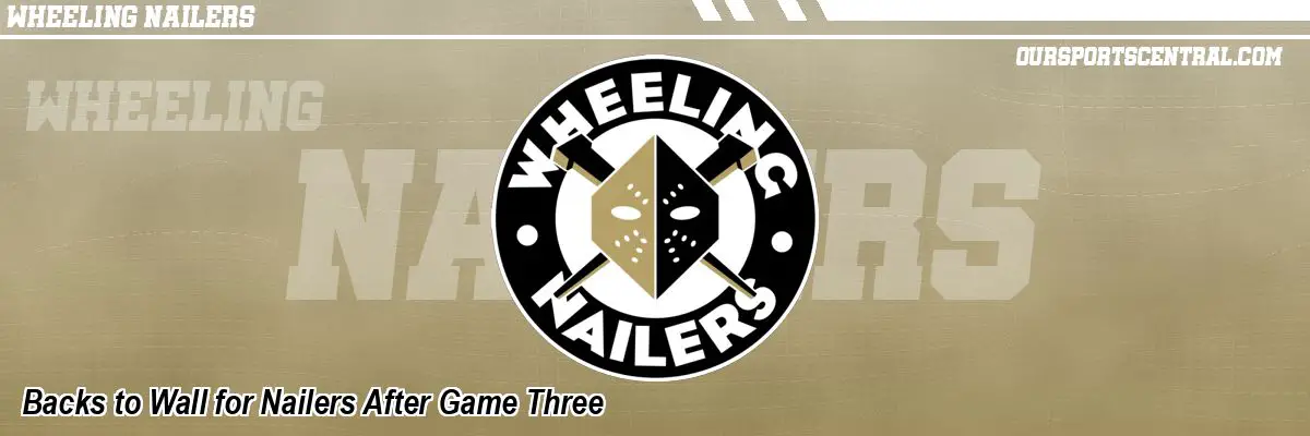 Backs to Wall for Nailers After Game Three