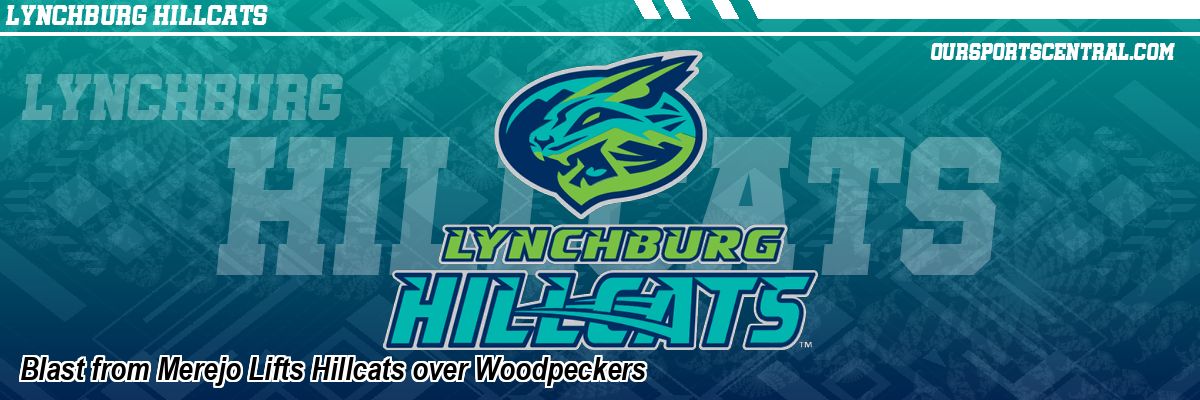 Blast from Merejo Lifts Hillcats over Woodpeckers