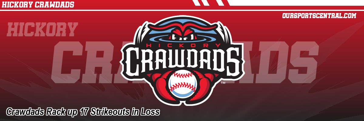 Crawdads Rack up 17 Strikeouts in Loss