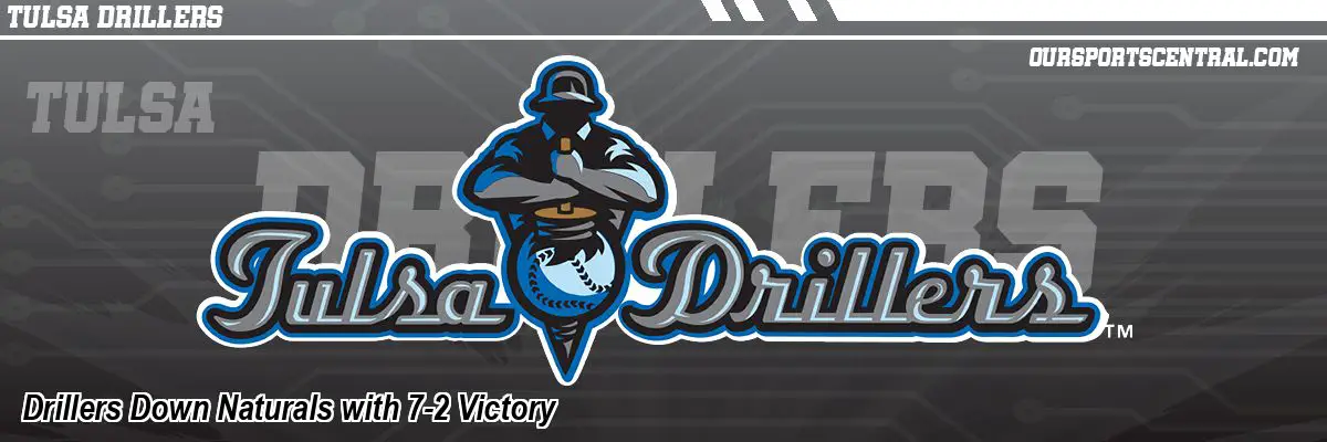 Drillers Down Naturals with 7-2 Victory