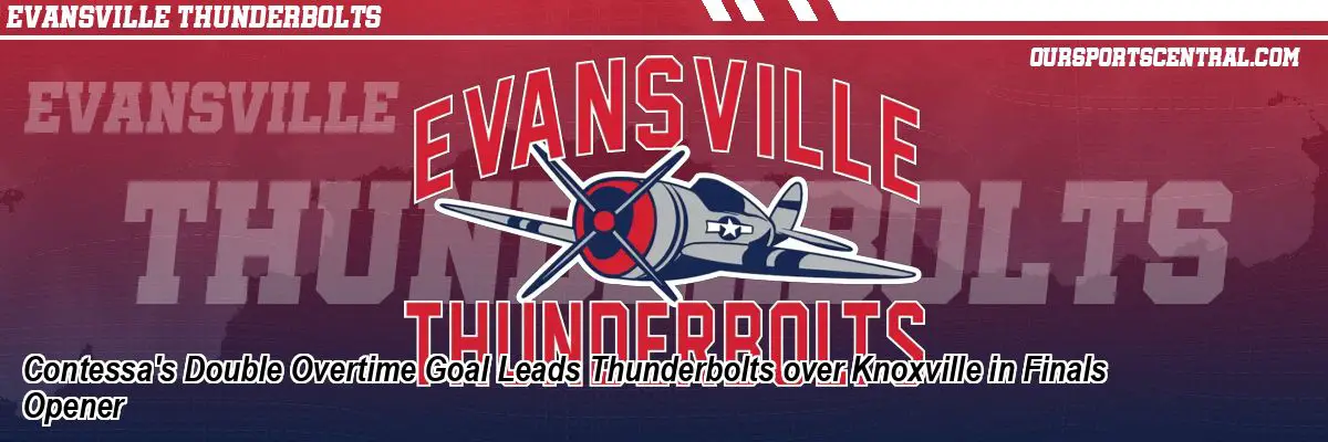 Contessa's Double Overtime Goal Leads Thunderbolts over Knoxville in Finals Opener