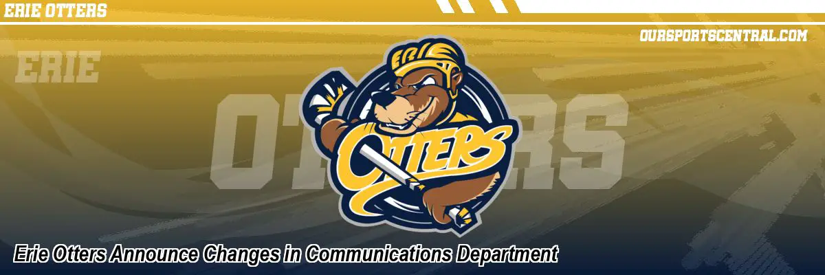 Erie Otters Announce Changes in Communications Department