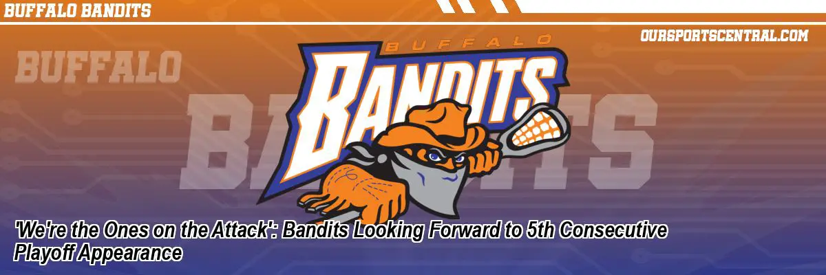 'We're the Ones on the Attack': Bandits Looking Forward to 5th Consecutive Playoff Appearance